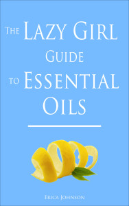 The Lazy Girl Guide to Essential oils